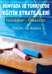 Dünyada ve Türkiye’de Eğitim Stratejileri / Görüşler – Öneriler