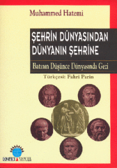 Şehrin Dünyasından-Dünyanın Şehrine