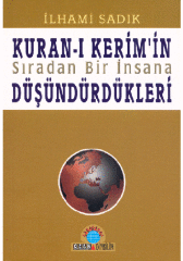 Kuran’ın Sıradan Bir İnsana Düşündürdükleri