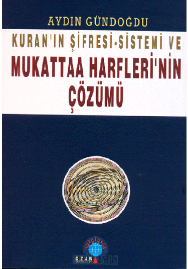 Kuran’ın Şifresi ve Mukattaa Harflerinin Çözümü