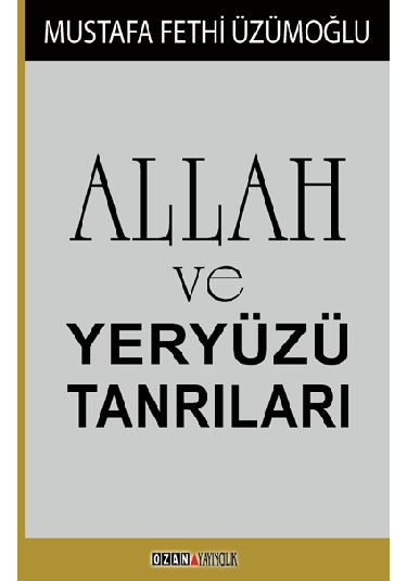 ALLAH VE YERYÜZÜ TANRILARI