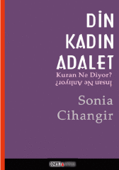 Din Kadın Adalet / Kuran Ne Diyor? İnsan Ne Anlıyor?