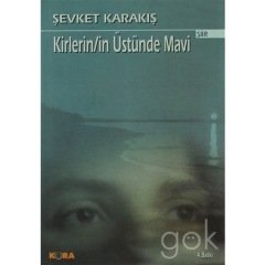 KİRLERİN ÜSTÜNDE MAVİ