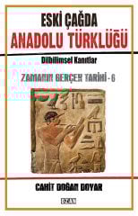 ESKİ ÇAĞDA ANADOLU TÜRKLÜĞÜ- ZAMANIN GERÇEK TARİHİ -6