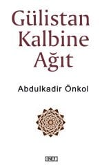 GÜLİSTAN KALBİNE AĞIT