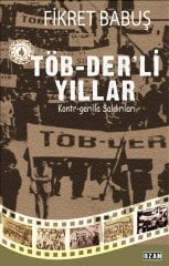 TÖB-DER'Lİ YILLAR VE KONTR-GERİLLA SALDIRILARI