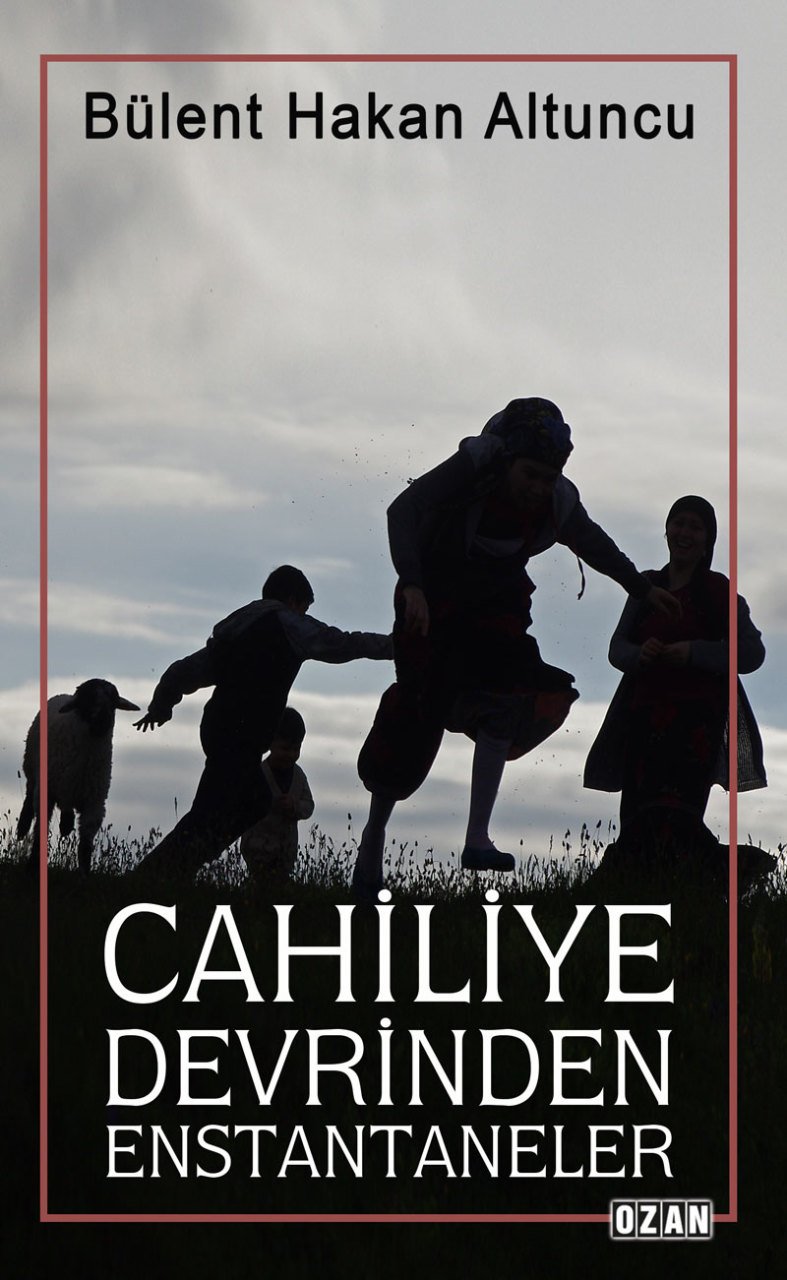 CAHİLİYE DEVRİNDEN ENSTANTANELER