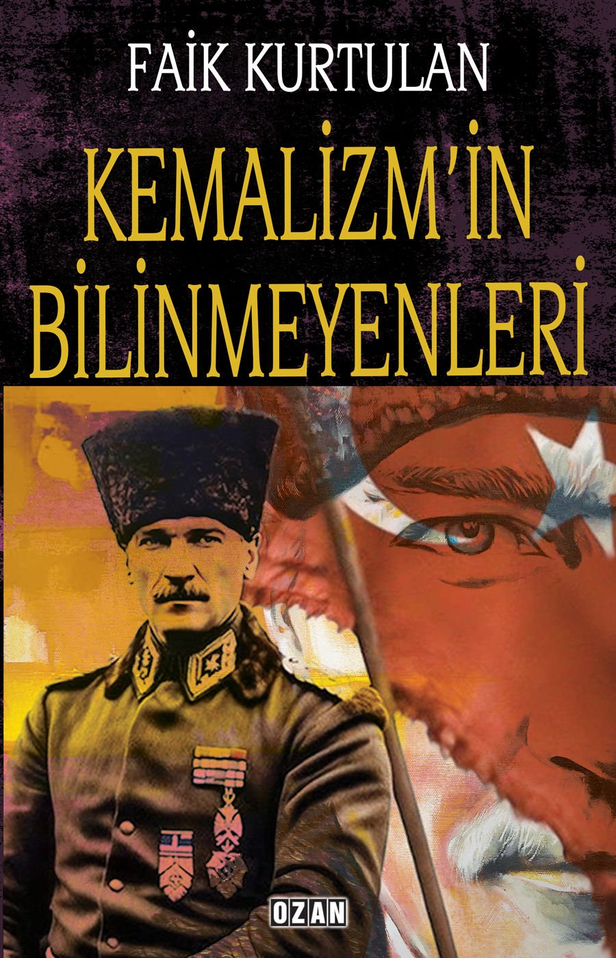 KEMALİZM'İN BİLİNMEYENLERİ