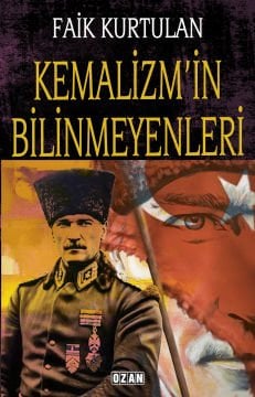 KEMALİZM'İN BİLİNMEYENLERİ