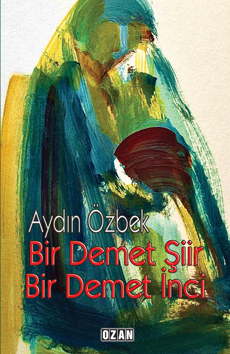 BİR DEMET ŞİİR - BİR DEMET İNCİ