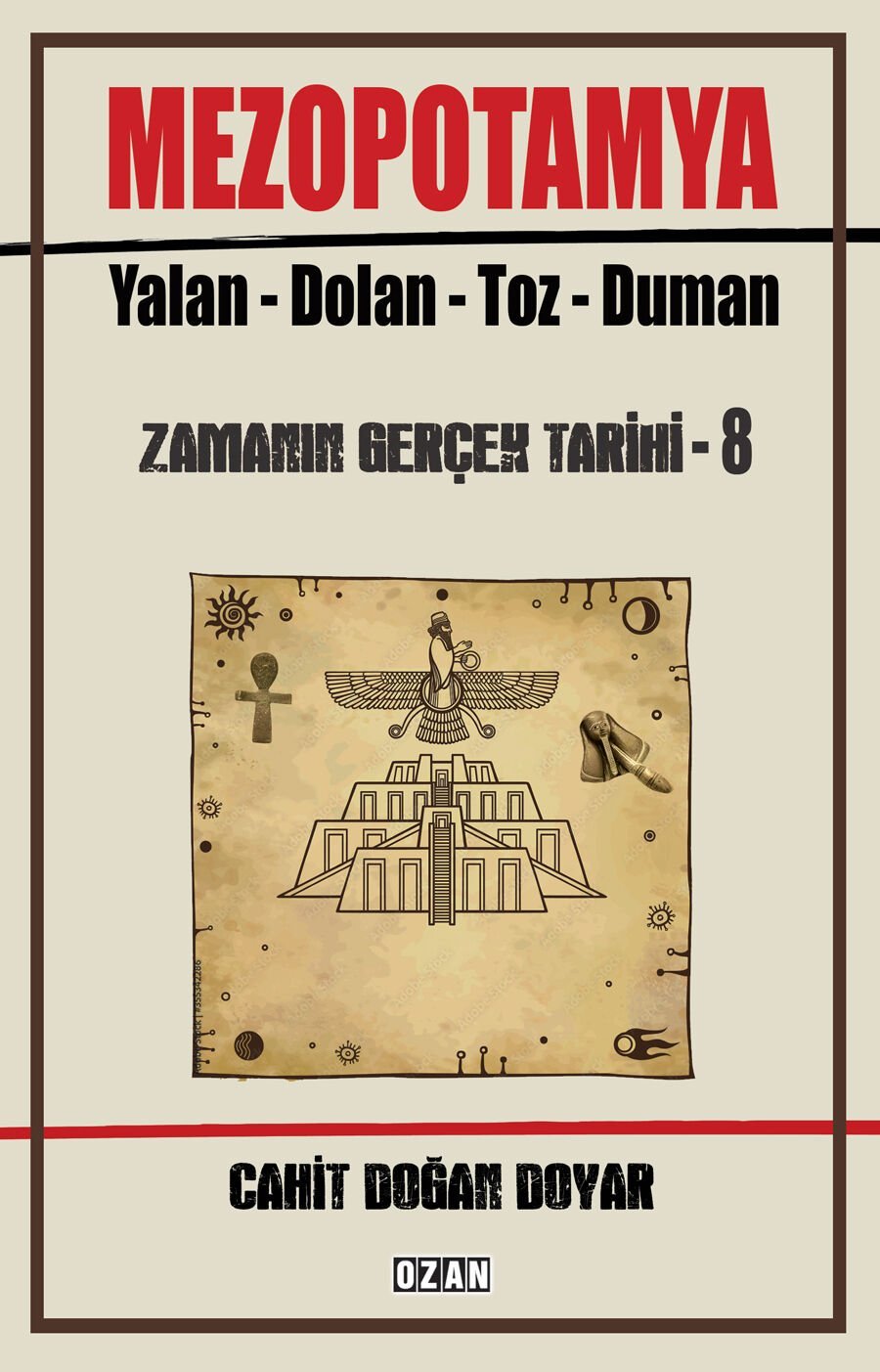 MEZOPOTAMYA - Yalan - Dolan-Toz- Duman - Zamanın Gerçek Tarihi - 8