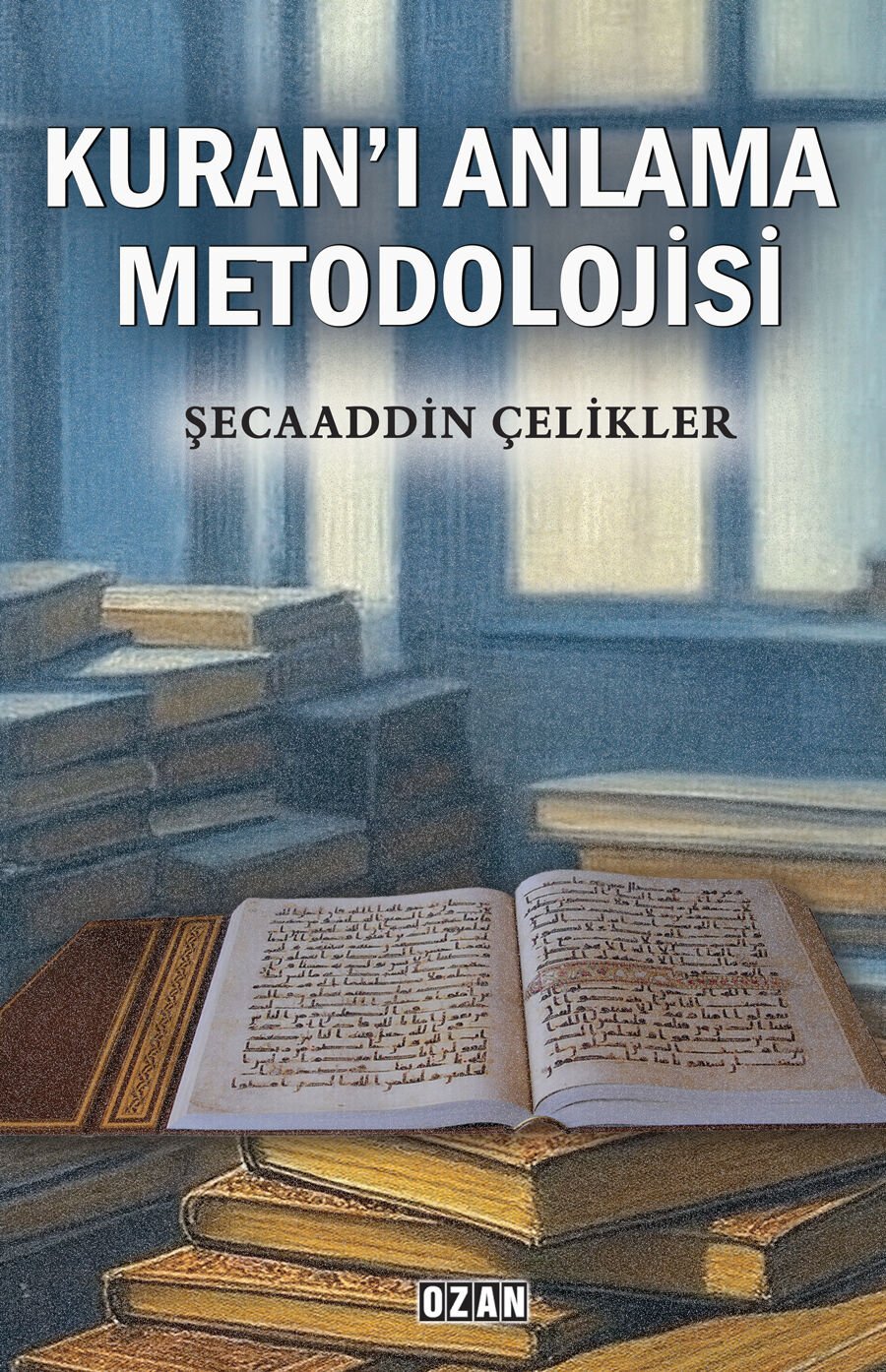 KURAN'I ANLAMA METODOLOJİSİ