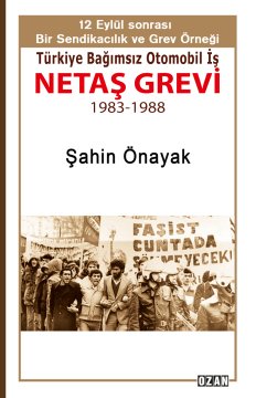 TÜRKİYE BAĞIMSIZ OTOMOBİL İŞ NETAŞ GREVİ 1983-1988