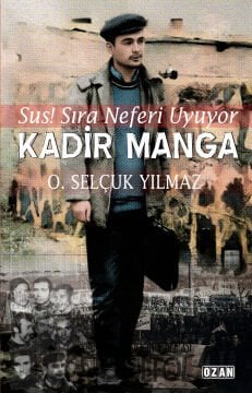 KADİR MANGA - Sus! Sıra Neferi Uyuyor