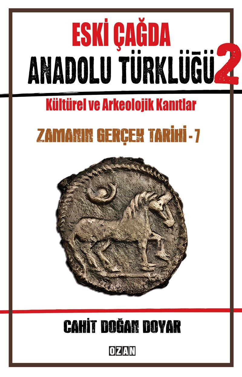 ESKİ ÇAĞDA ANADOLU TÜRKLÜĞÜ - 2 / Zamanın Gerçek Tarihi - 7