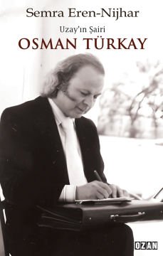 Uzay’ın Şairi OSMAN TÜRKAY